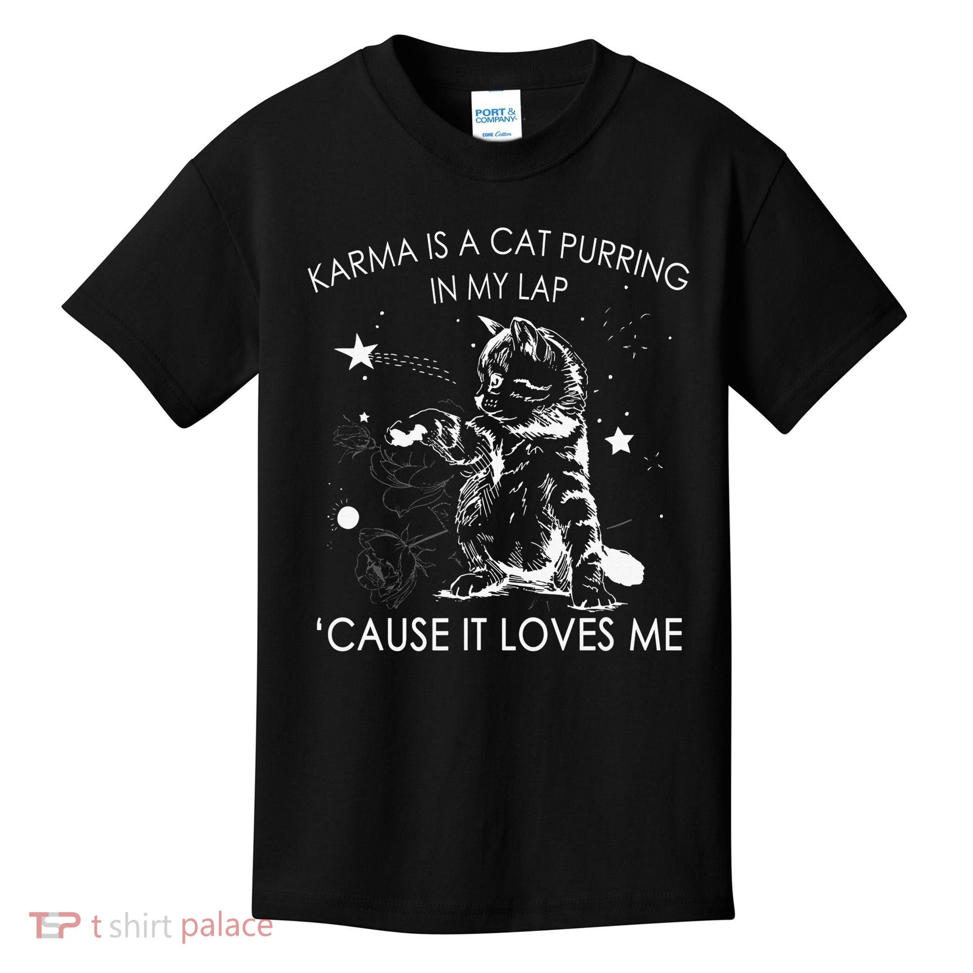 Karma Is A Cat Purring In My Lap Cause It Loves Me Cat Lover Kids T-Shirt