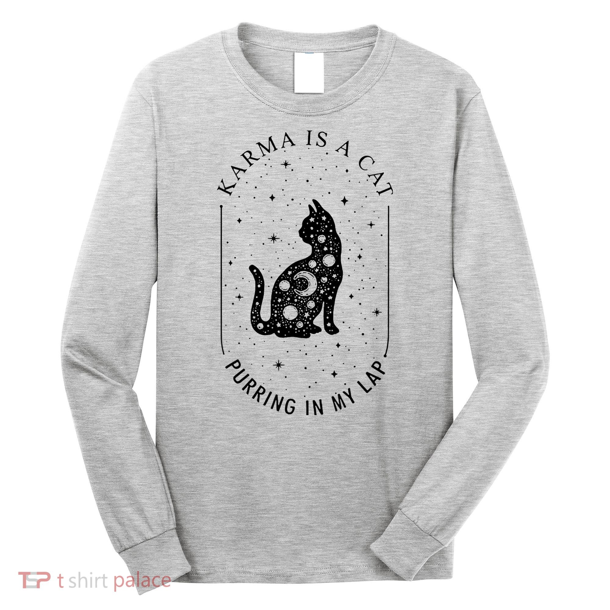 Karma Is A Cat Purring In My Lap Long Sleeve Shirt