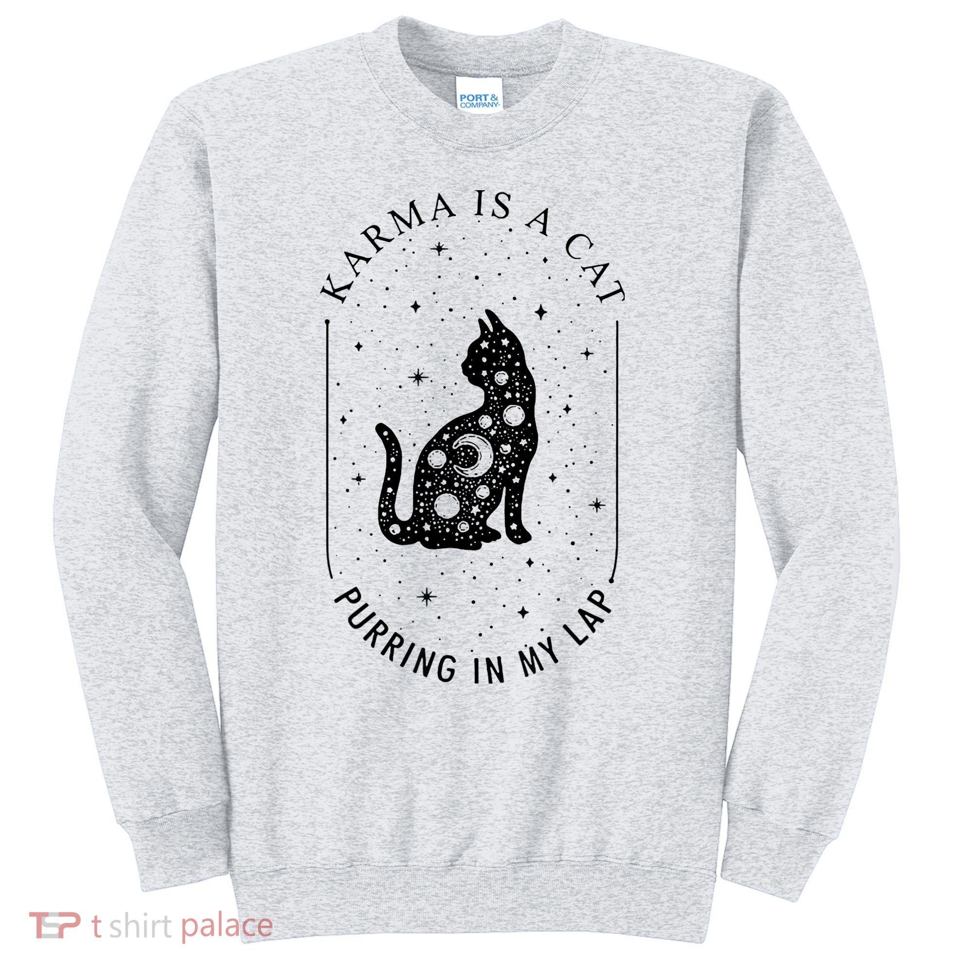Karma Is A Cat Purring In My Lap Sweatshirt