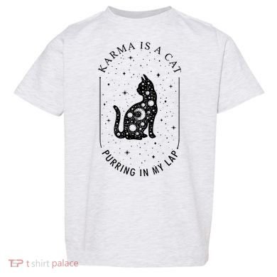Karma Is A Cat Purring In My Lap Toddler T-Shirt