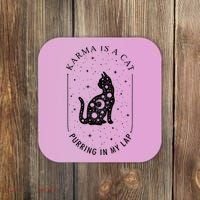 Karma Is A Cat Purring In My Lap Coaster thumb 0