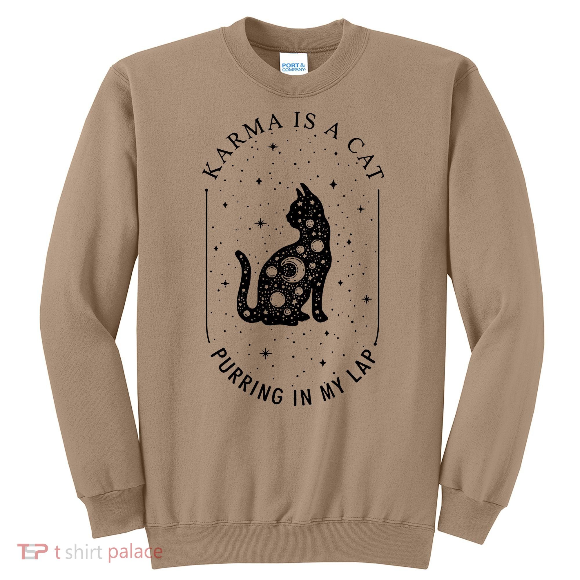 Karma Is A Cat Purring In My Lap Cause It Loves Me Sweatshirt