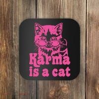 Karma Is A Cat Funny Karma Coaster thumb 0
