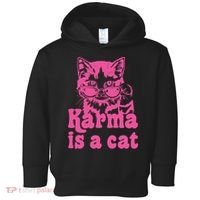 Karma Is A Cat Funny Karma Toddler Hoodie thumb 0