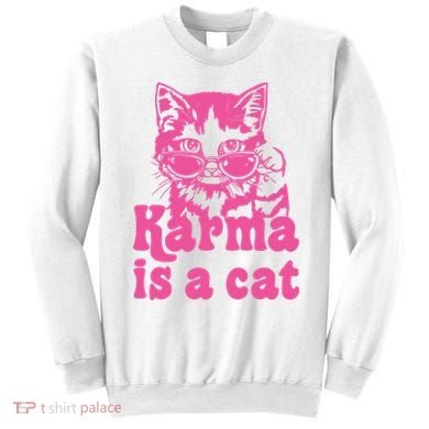 Karma Is A Cat Funny Karma Sweatshirt