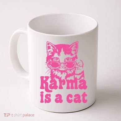 Karma Is A Cat Funny Karma Coffee Mug