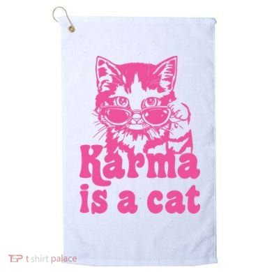 Karma Is A Cat Funny Karma Golf Towel
