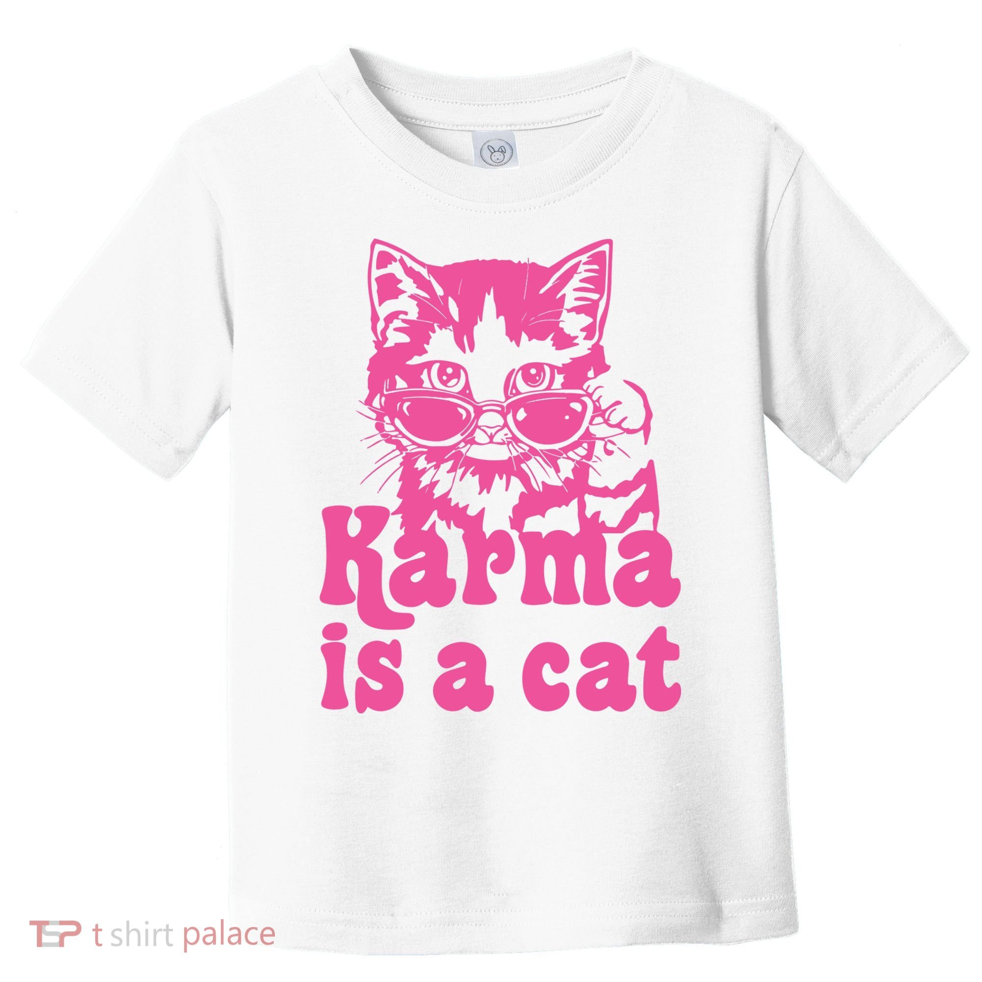 Karma Is A Cat Funny Karma Toddler T-Shirt
