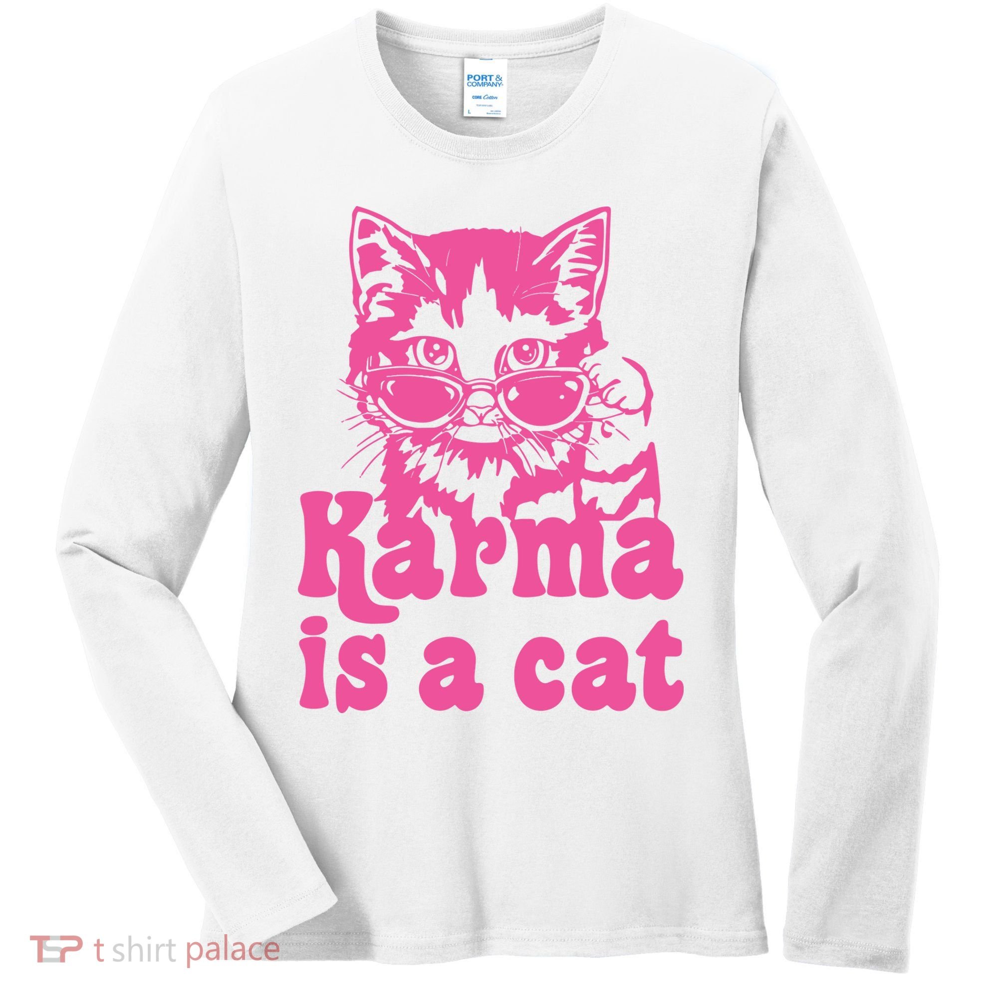 Karma Is A Cat Funny Karma Women's Long Sleeve Shirt