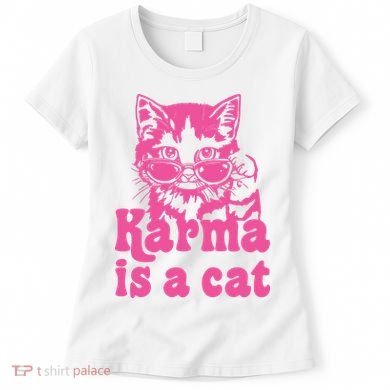 Karma Is A Cat Funny Karma Women's T-Shirt