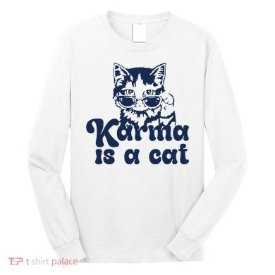 Karma Is A Cat Long Sleeve Shirt