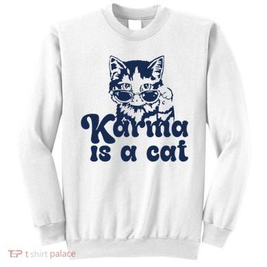 Karma Is A Cat Sweatshirt