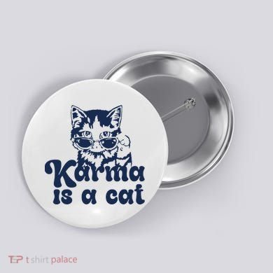 Karma Is A Cat Button