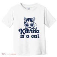 Karma Is A Cat Toddler T-Shirt thumb 0