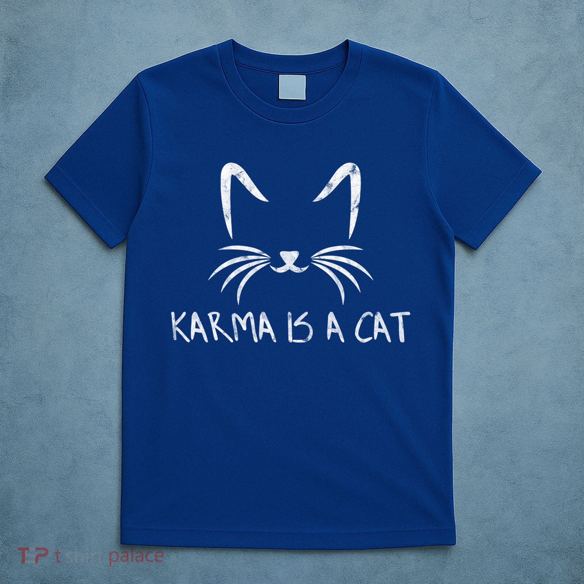 Karma Is A Cat Funny Cat Lover Gift T-Shirt