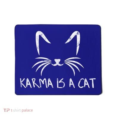 Karma Is A Cat Funny Cat Lover Gift Mousepad