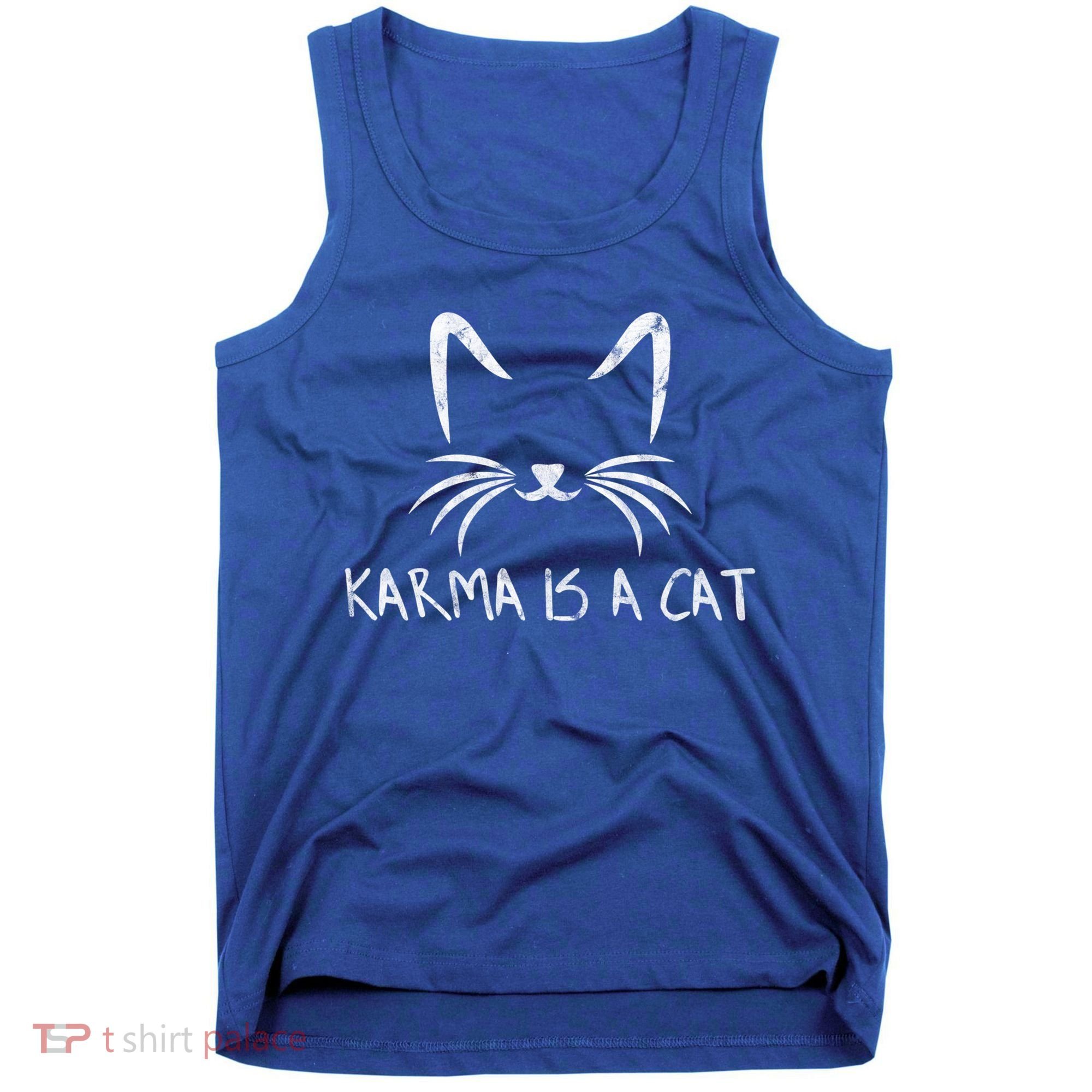 Karma Is A Cat Funny Cat Lover Gift Tank Top