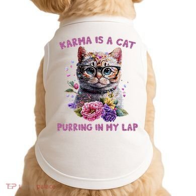 Karma Is A Cat Purring In My Lap Doggie Tank