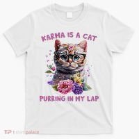 Karma Is A Cat Purring In My Lap T-Shirt thumb 0