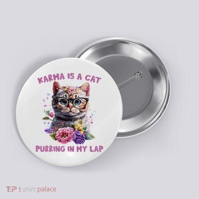 Karma Is A Cat Purring In My Lap Button