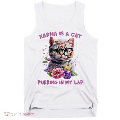 Karma Is A Cat Purring In My Lap Tank Top