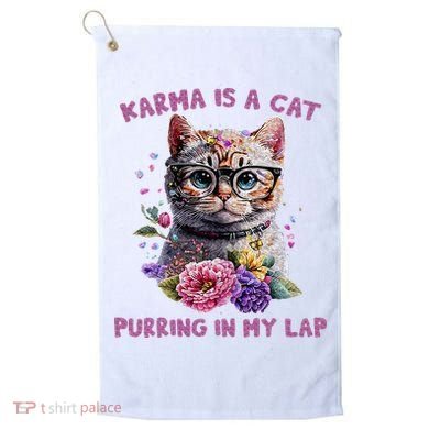 Karma Is A Cat Purring In My Lap Golf Towel
