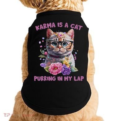 Karma Is A Cat Purring In My Lap Doggie Tank