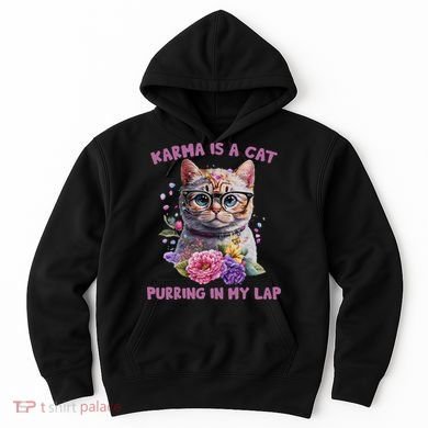 Karma Is A Cat Purring In My Lap Hoodie