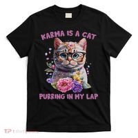 Karma Is A Cat Purring In My Lap T-Shirt thumb 0