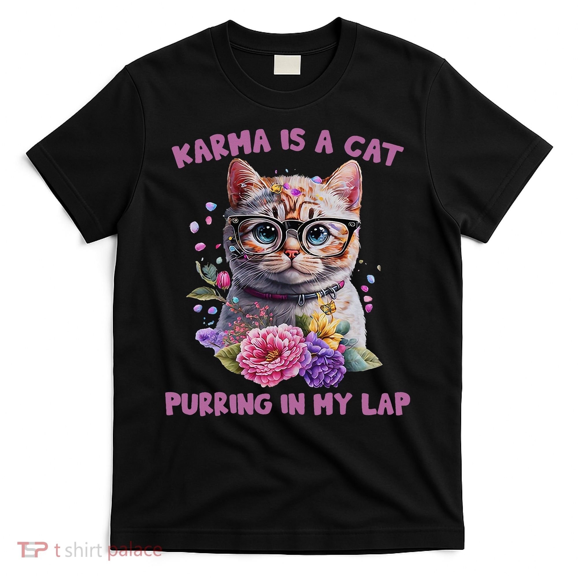 Karma Is A Cat Purring In My Lap T-Shirt