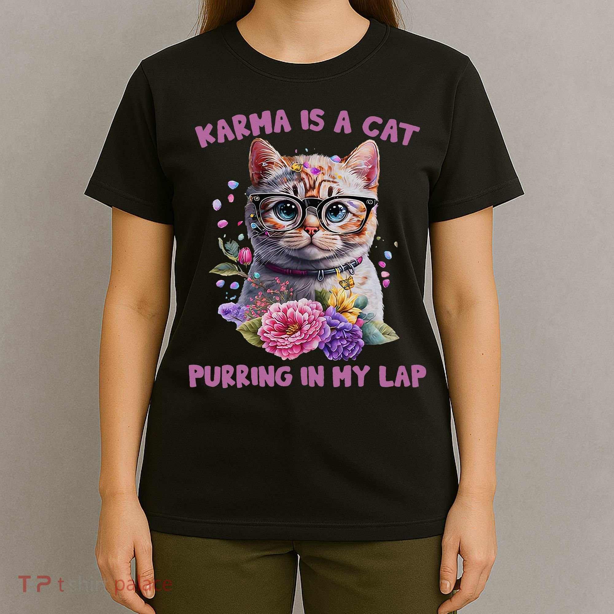 Karma Is A Cat Purring In My Lap T-Shirt