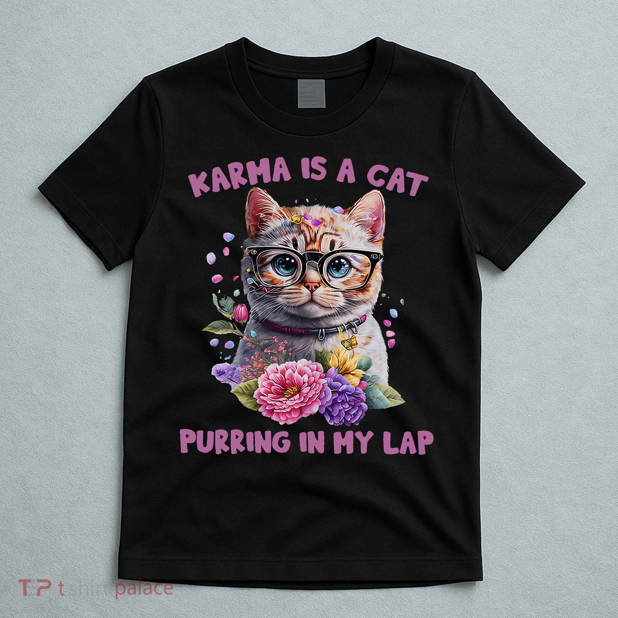 Karma Is A Cat Purring In My Lap T-Shirt
