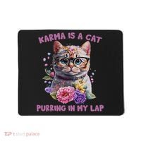 Karma Is A Cat Purring In My Lap Mousepad thumb 0