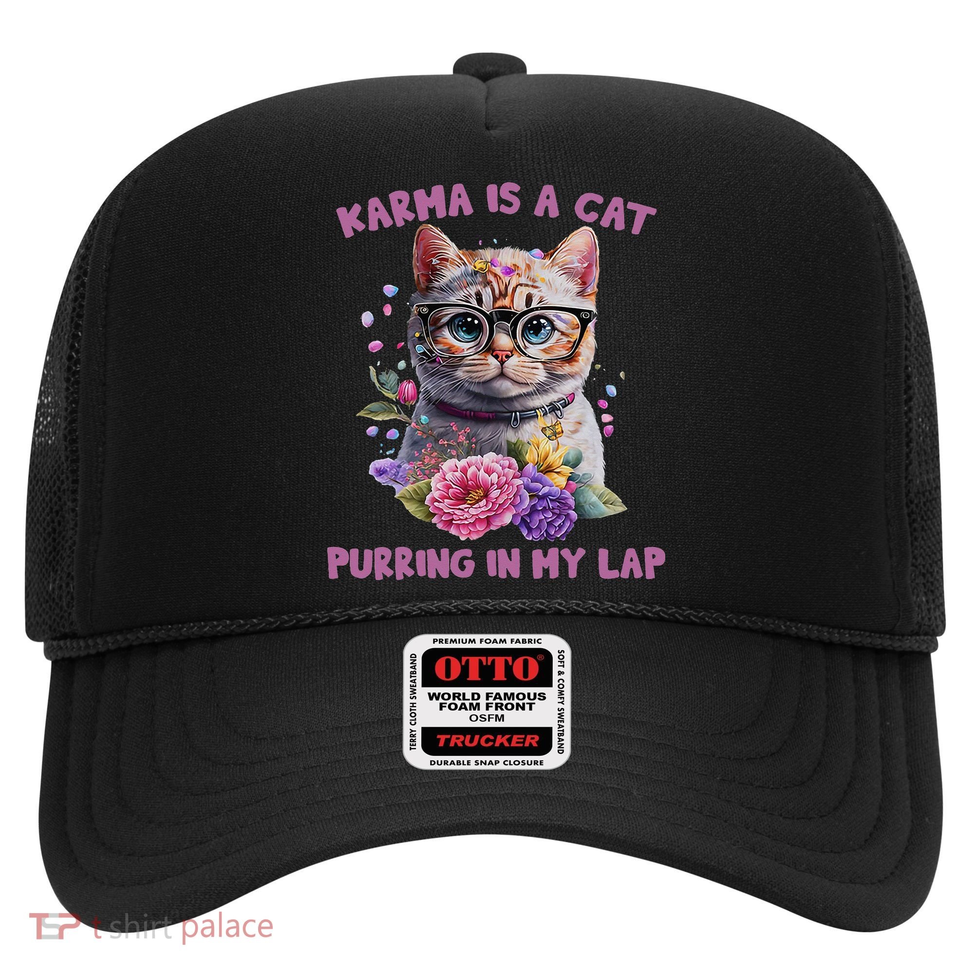 Karma Is A Cat Purring In My Lap Hat