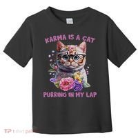 Karma Is A Cat Purring In My Lap Toddler T-Shirt thumb 0