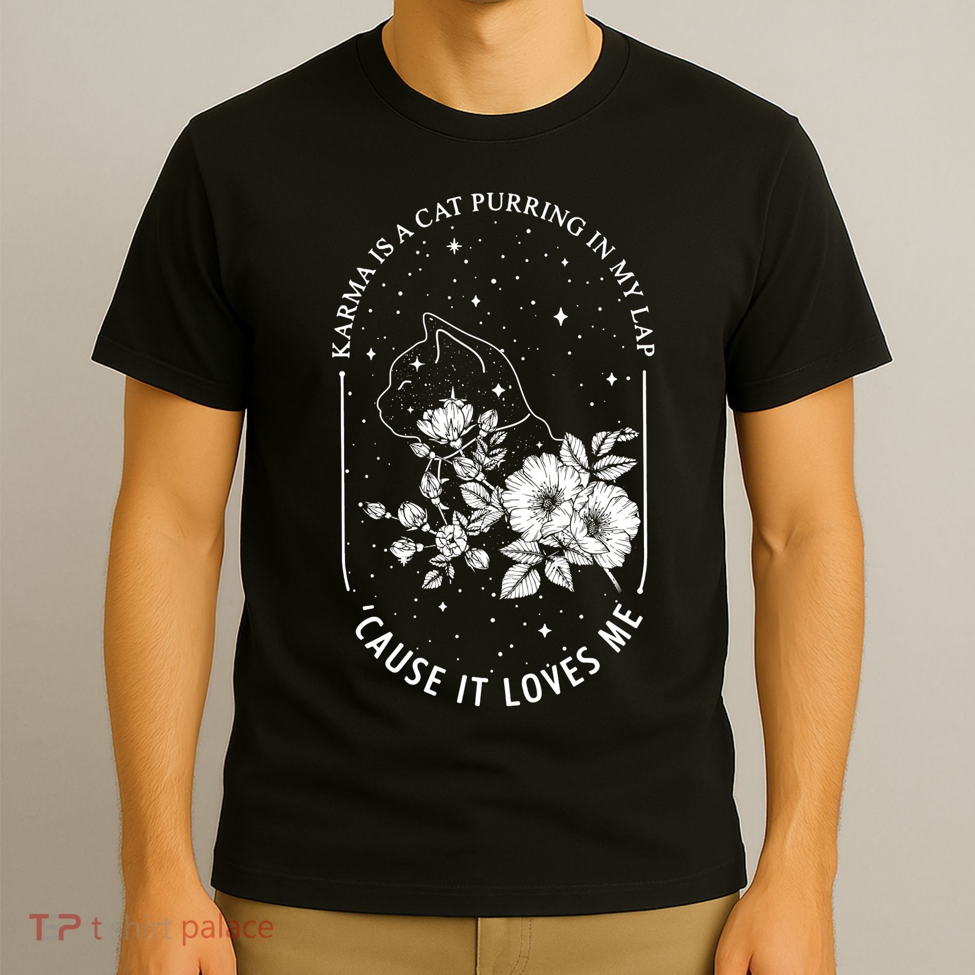 Karma Is A Cat Purring In My Lap Cause It Loves Me T-Shirt