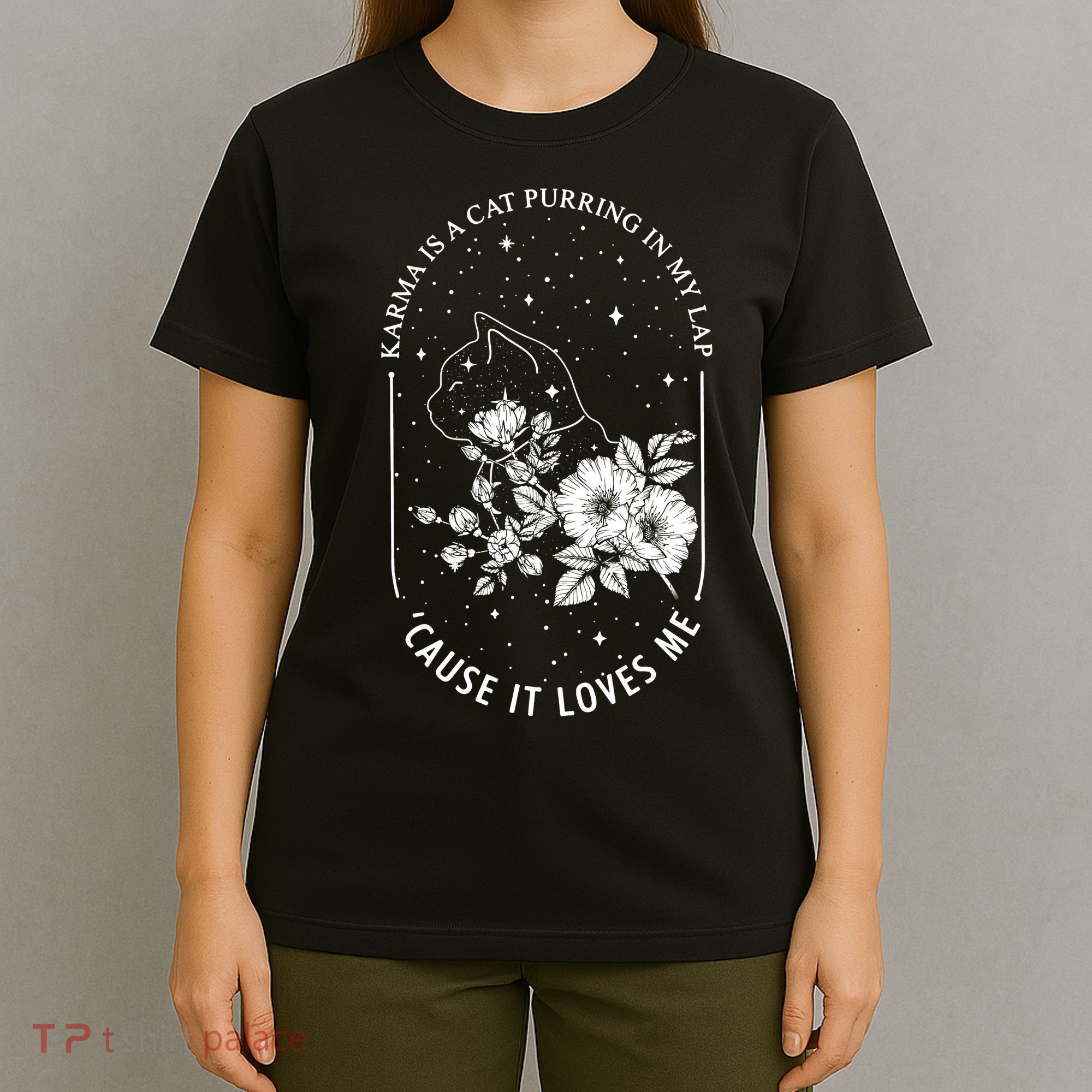 Karma Is A Cat Purring In My Lap Cause It Loves Me T-Shirt