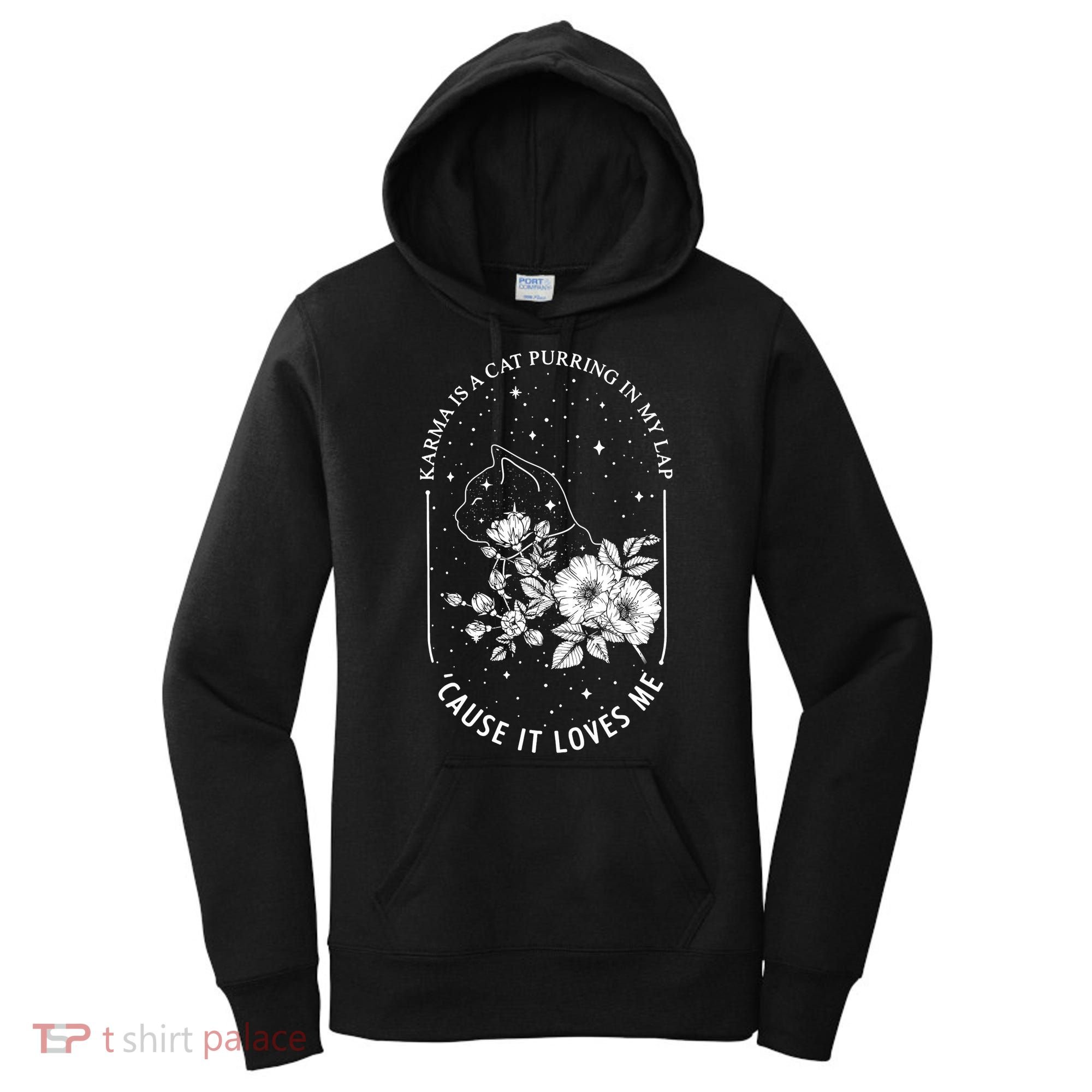 Karma Is A Cat Purring In My Lap Cause It Loves Me Women's Hoodie