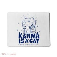 karma is a cat purring in my lap cause it loves me Mousepad thumb 0