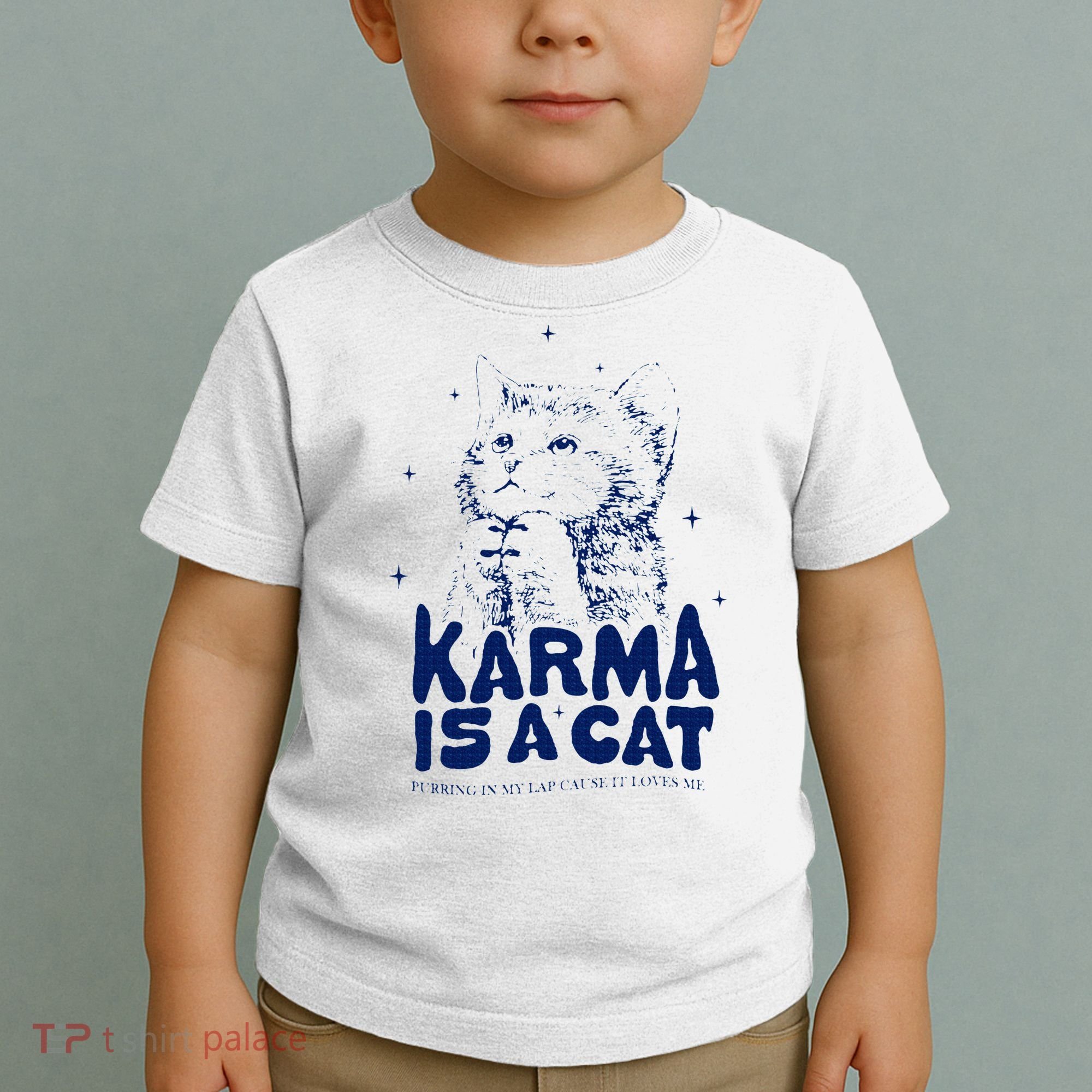 karma is a cat purring in my lap cause it loves me Toddler T-Shirt