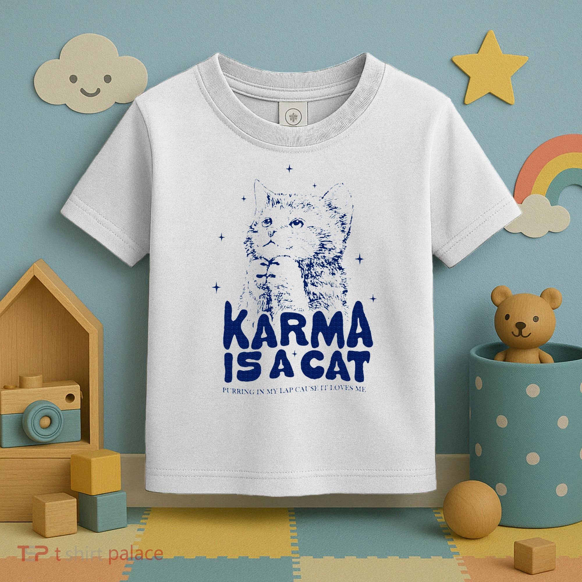 karma is a cat purring in my lap cause it loves me Toddler T-Shirt