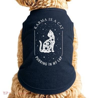 Karma Is A Cat Purring In My Lap Doggie Tank