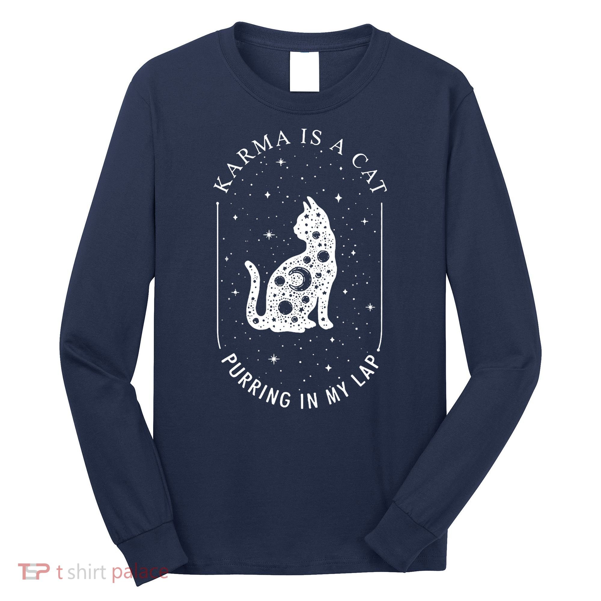 Karma Is A Cat Purring In My Lap Long Sleeve Shirt