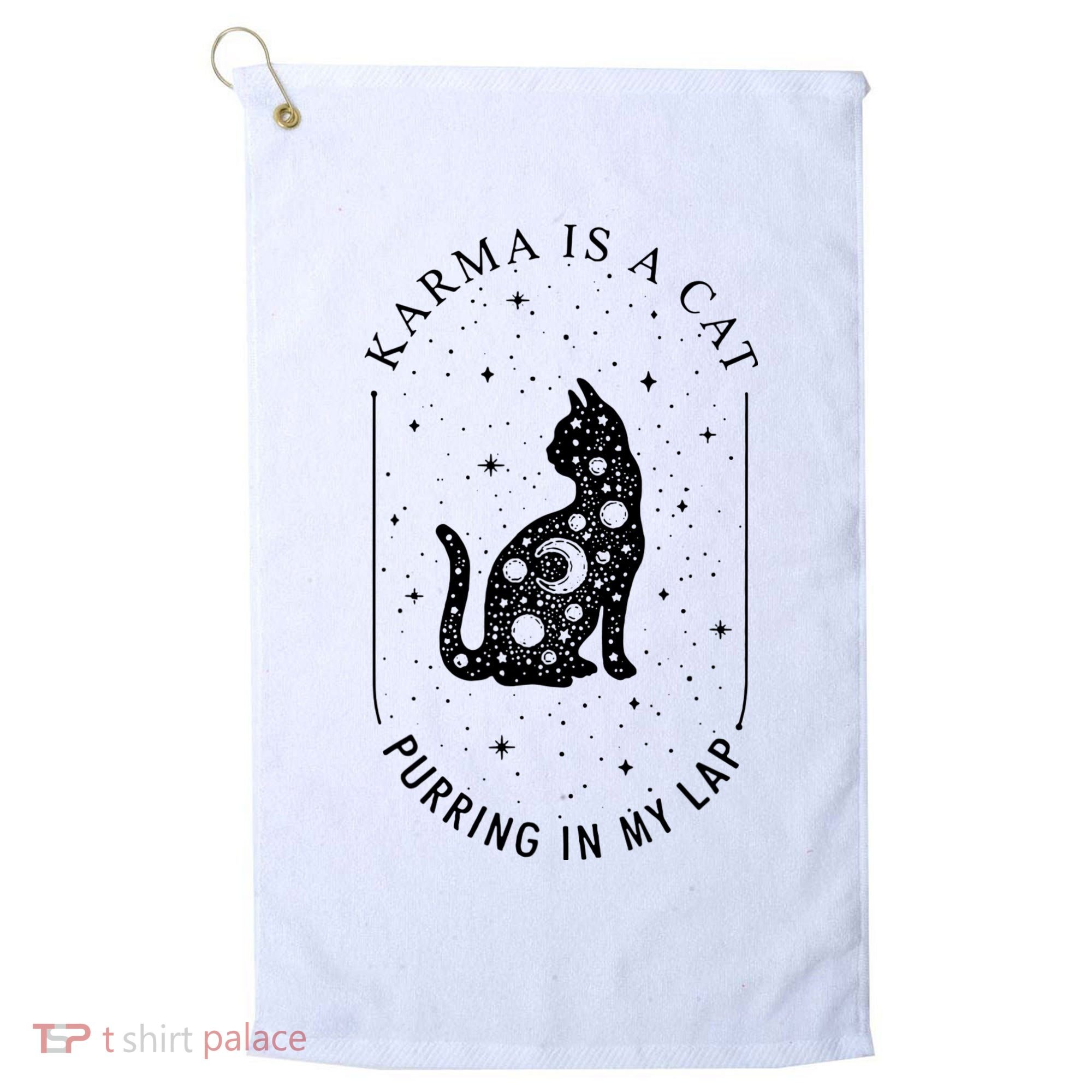 Karma Is A Cat Purring In My Lap Golf Towel