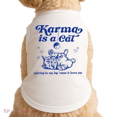 Karma Is A Cat Purring In My Lap Doggie Tank