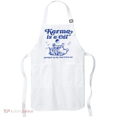 Karma Is A Cat Purring In My Lap Apron