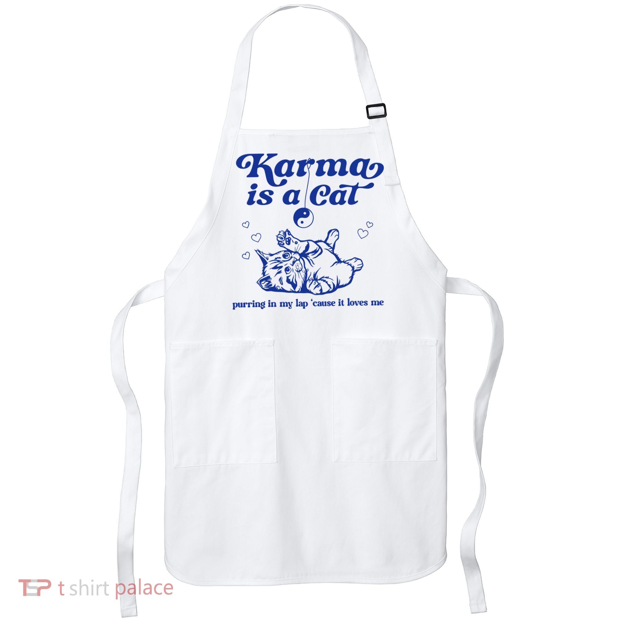 Karma Is A Cat Purring In My Lap Apron