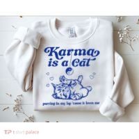 Karma Is A Cat Purring In My Lap Sweatshirt thumb 2