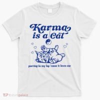 Karma Is A Cat Purring In My Lap T-Shirt thumb 0