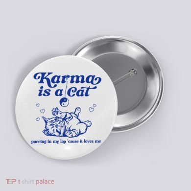 Karma Is A Cat Purring In My Lap Button
